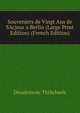 Souveniers de Vingt Ans de SAcjour a Berlin (Large Print Edition) (French Edition), DieudonnAc ThiAcbault 