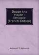 Douze Ans Haute - Ethiopie (French Edition), Arnauld D Abbadie 