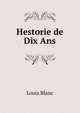 Hestorie de Dix Ans., Louis Blanc 