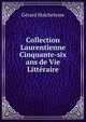 Collection Laurentienne Cinquante-six ans de Vie Litteraire, Gerard Malchelosse 