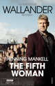 The Fifth Woman (Kurt Wallander Series #6), Mankell, Henning 