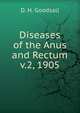 Diseases of the Anus and Rectum v.2, 1905, D. H. Goodsall 