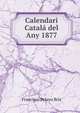 Calendari Catala del Any 1877, Francisco Pelayo Briz 