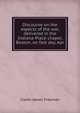 Discourse on the aspects of the war, delivered in the Indiana-Place chapel, Boston, on fast day, Apr, Clarke, James Freeman 