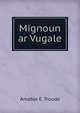 Mignoun ar Vugale, Amable E. Troude 