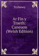 Ar Fin y Traeth: Caneuon (Welsh Edition), Tryfanwy 