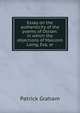 Essay on the authenticity of the poems of Ossian: in which the objections of Malcolm Laing, Esq. ar, Patrick Graham 