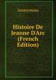 Histoire De Jeanne D'Arc (French Edition), Heinrich Kretschmayr 
