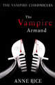 The Vampire Armand (Vampire Chronicles Series #6), Rice, Anne 