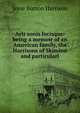 Aris sonis focisque: being a memoir of an American family, the Harrisons of Skimino and particularl, Jesse Burton Harrison 