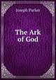 The Ark of God, Parker, Joseph 