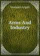Arms And Industry, Norman Angell 