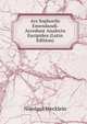 Ars Sophoclis Emendandi. Accedunt Analecta Euripidea (Latin Edition), Nikolaus Wecklein 