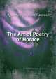 The Art of Poetry of Horace, Quintus Horatius Flaccus 