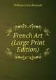 French Art (Large Print Edition), William Crary Brownell 