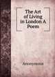 The Art of Living in London A Poem, Heinrich Kretschmayr 