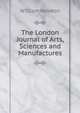 The London Journal of Arts, Sciences and Manufactures, William Newton 