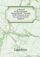 A Manual of Photographic Manipulation: Treating of the Practice of the Art; and Its Various Applicat, Lake Price 