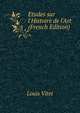 Etudes sur l'Histoire de l'Art (French Edition), Louis Vitet 