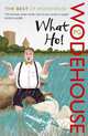 What Ho!: The Best of Wodehouse, Wodehouse Pelham Grenville 