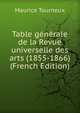 Table generale de la Revue universelle des arts (1855-1866) (French Edition), Maurice Tourneux 