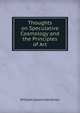 Thoughts on Speculative Cosmology and the Principles of Art, William Gawin Herdman 