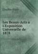 Les Beaux-Arts a  L'Exposition Universelle de 1878, Charles Blanc 