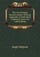 The Art of James Branch Cabell: With an Appendix of Individual Comment Upon the Cabell Books, Walpole, Hugh, Sir, 1884-1941 