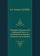 Teaching Manual and Industrial Arts: A Textbook for Normal Schools and Colleges, Ira Samuel Griffith 