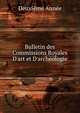 Bulletin des Commissions Royales D'art et D'arch?ologie, Deuxieme Annee 