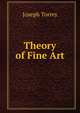 Theory of Fine Art, Joseph Torrey 