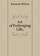 Art of Prolonging Life;, Erasmus Wilson 