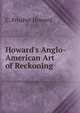Howard's Anglo-American Art of Reckoning, C. Frusher Howard 