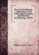 The Art of Collecting: A Statement of the Underlying Principles and Practices of Collecting, with Su, Ralph Joseph Cassell 