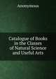 Catalogue of Books in the Classes of Natural Science and Useful Arts, Heinrich Kretschmayr 