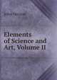 Elements of Science and Art, Volume II, John Imison 