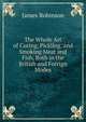 The Whole Art of Curing, Pickling, and Smoking Meat and Fish, Both in the British and Forrign Modes, James Robinson 
