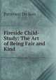 Fireside Child-Study: The Art of Being Fair and Kind, Patterson Du Bois 