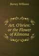 Art. O'brien: or the Flower of Kilmona., Barney Williams 