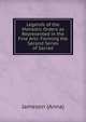 Legends of the Monastic Orders as Represented in the Fine Arts: Forming the Second Series of Sacred, Jameson (Anna) 