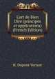 L'art de Bien Dire (principes et applications) (French Edition), H. Dupont-Vernon 