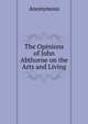 The Opinions of John Abthorne on the Arts and Living, Heinrich Kretschmayr 