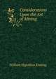 Considerations Upon the Art of Mining, William Hypolitus Keating 