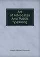 Art of Advocates And Public Speaking, Joseph Wesley Donovan 