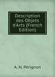 Description des Objets d'Arts (French Edition), A. N. Perignon 