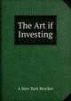 The Art if Investing, A New York Brocker 