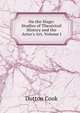 On the Stage: Studies of Theatrical History and the Actor's Art, Volume I, Dutton Cook 