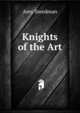 Knights of the Art, Amy Steedman 