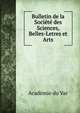 Bulletin de la Societe des Sciences, Belles-Letres et Arts, Academie du Var 