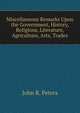 Miscellaneous Remarks Upon the Government, History, Religions, Literature, Agriculture, Arts, Trades, John R. Peters 